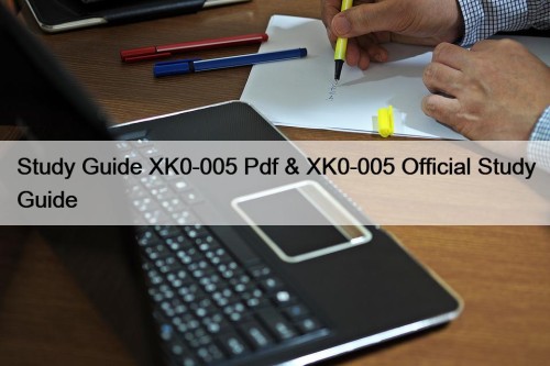 Study Guide XK0-005 Pdf & XK0-005 Official Study Guide