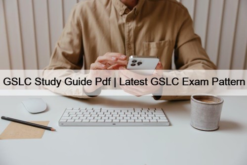 GSLC Study Guide Pdf | Latest GSLC Exam Pattern