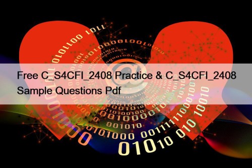 Free C_S4CFI_2408 Practice & C_S4CFI_2408 Sample Questions Pdf