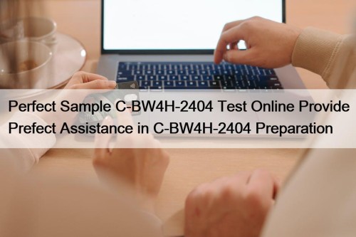 Perfect Sample C-BW4H-2404 Test Online Provide Prefect Assistance ...