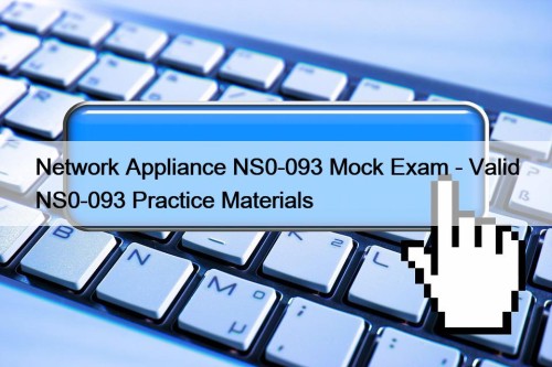 Network Appliance NS0-093 Mock Exam - Valid NS0-093 ...