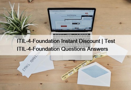 ITIL-4-Foundation Instant Discount | Test ITIL-4-Foundation Questions Answers